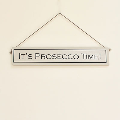 It's Prosecco Time! Hand Painted Wooden Sign    