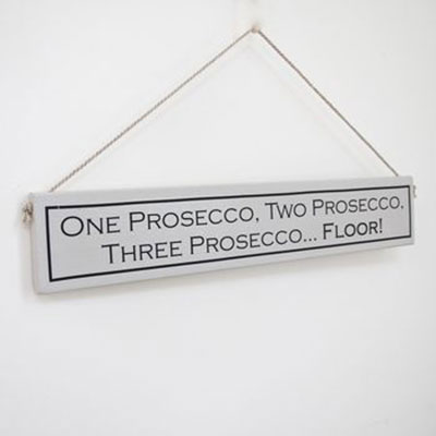 Drink Prosecco Hand Painted Wooden Sign  